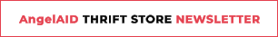 AngelAID THRIFT STORE NEWSLETTER