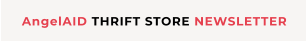 AngelAID THRIFT STORE NEWSLETTER