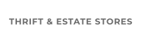 THRIFT & ESTATE STORES