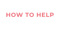 HOW TO HELP