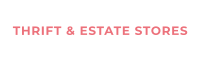 THRIFT & ESTATE STORES